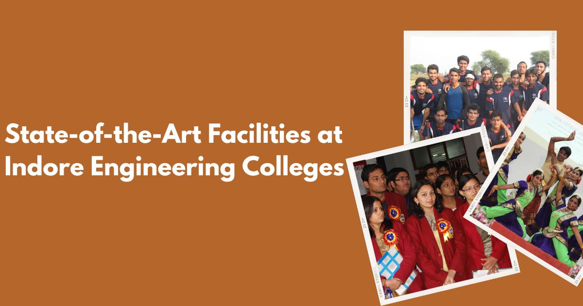 State-of-the-Art Facilities at Indore Engineering Colleges