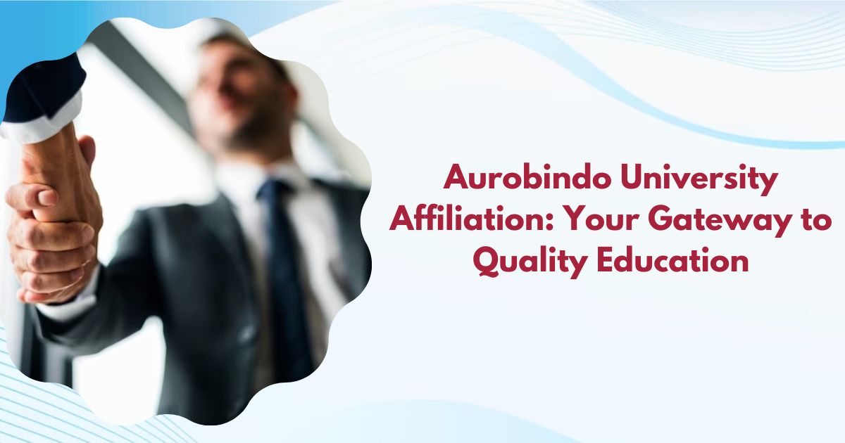 Aurobindo University Affiliation: Your Gateway to Quality Education