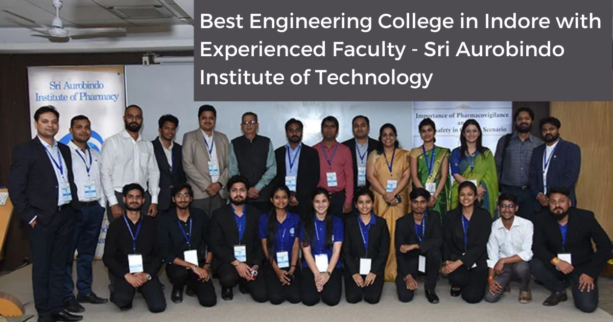 Best Engineering College in Indore with Experienced Faculty - Sri Aurobindo Institute of Technology