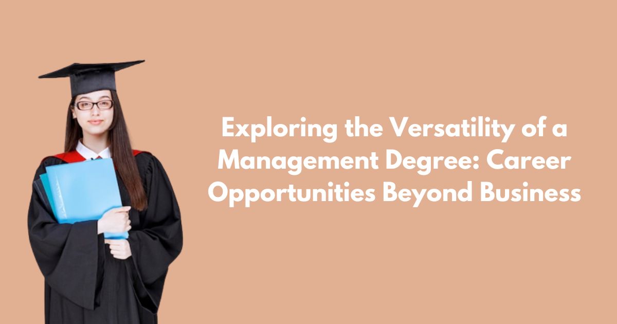 Exploring the Versatility of a Management Degree Career Opportunities Beyond Business