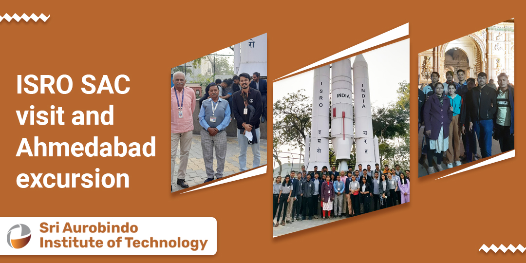 Sri Aurobindo Institute of Technology Organized a Visit to ISRO SAC - Ahmedabad and Excursion Tour