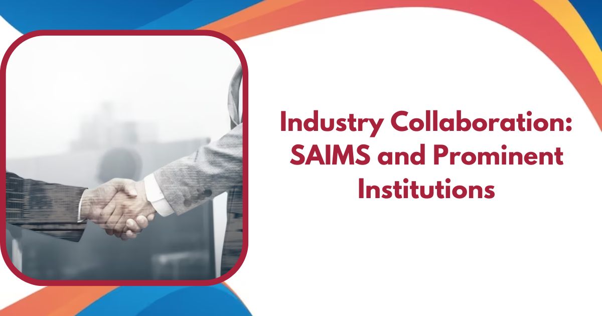 Industry Collaboration: SAIMS and Prominent Institutions