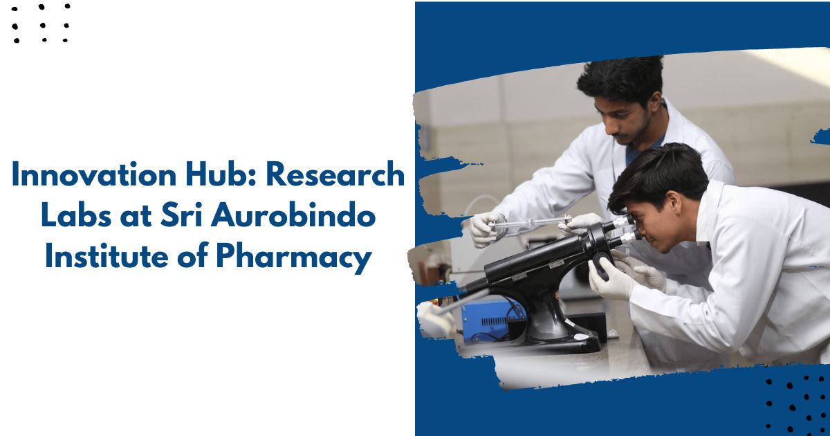 Innovation Hub: Research Labs at Sri Aurobindo Institute of Pharmacy