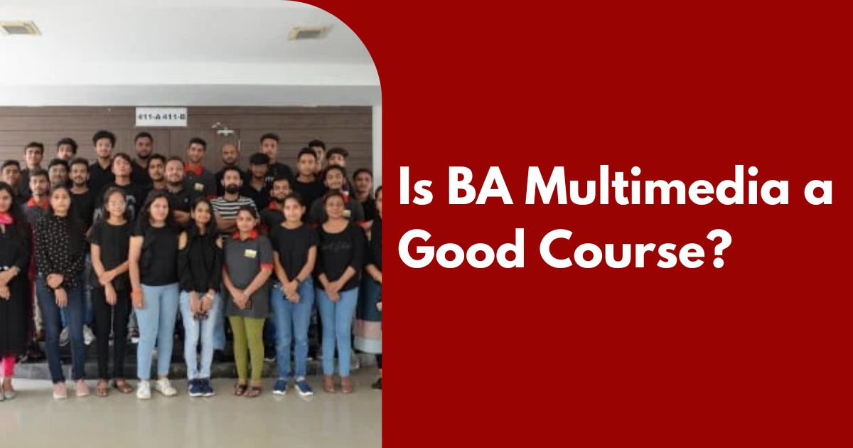 Is BA Multimedia a Good Course