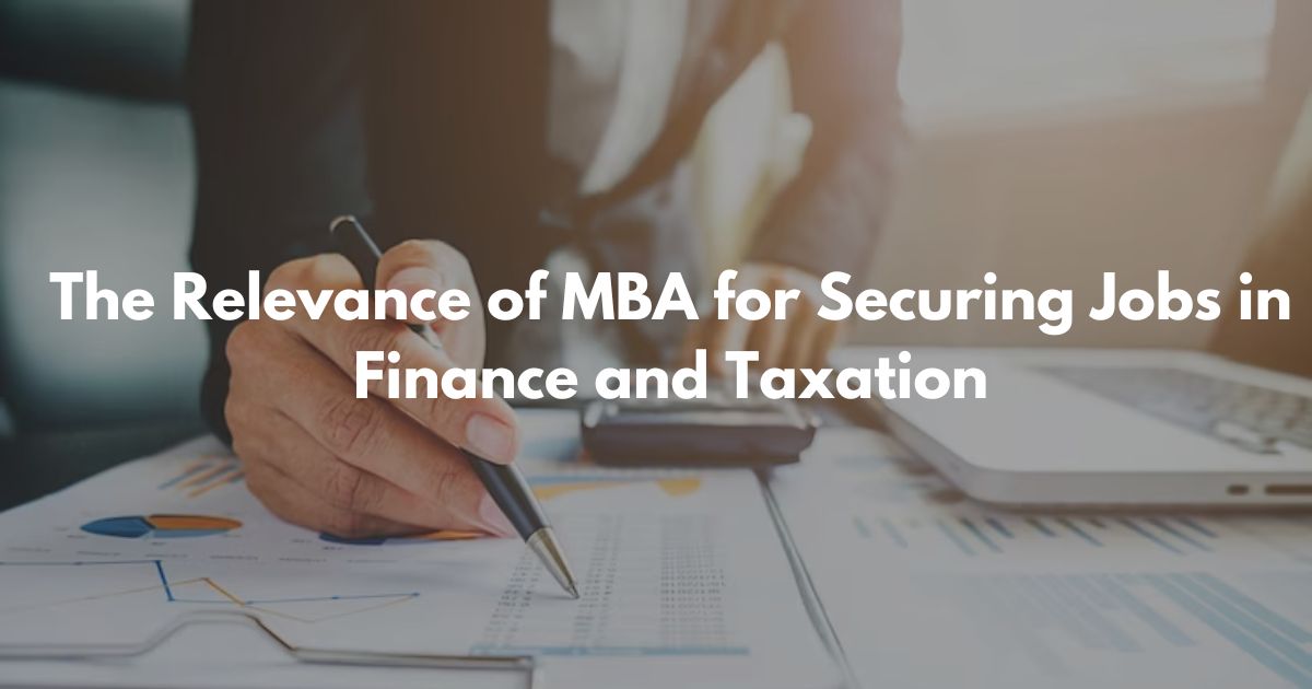 The Relevance of MBA for Securing Jobs in Finance and Taxation