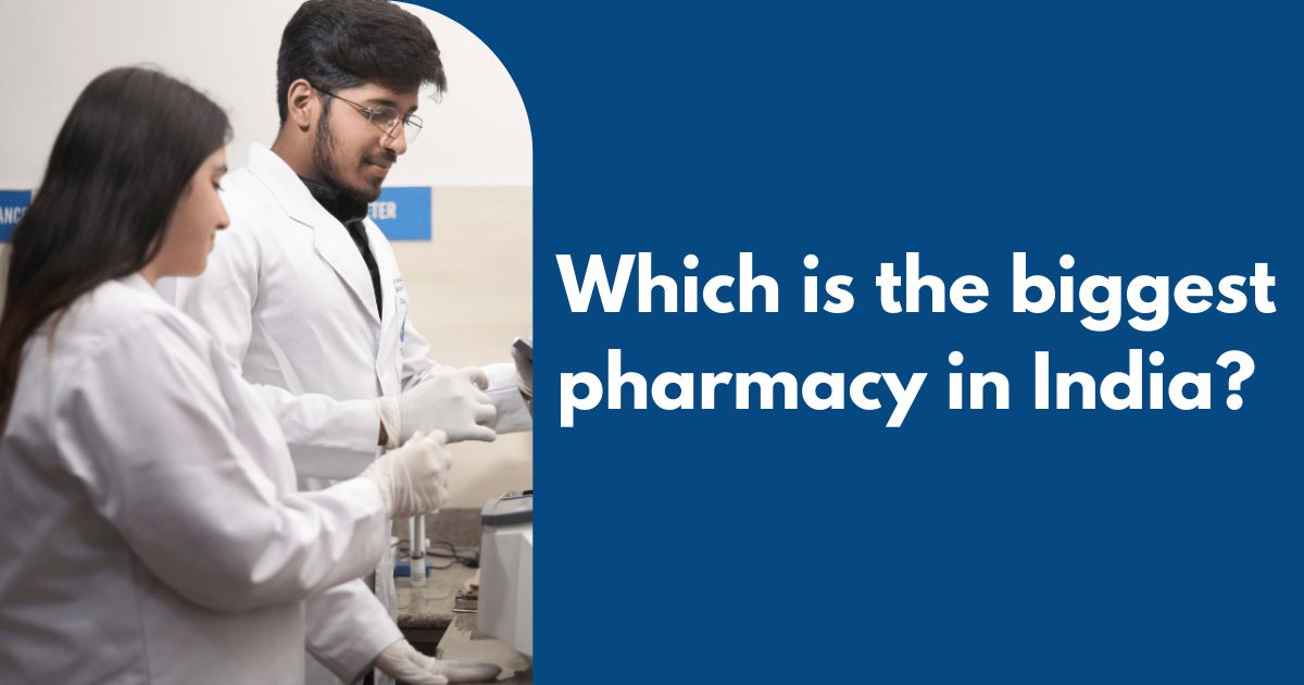 Which is the biggest pharmacy in India?