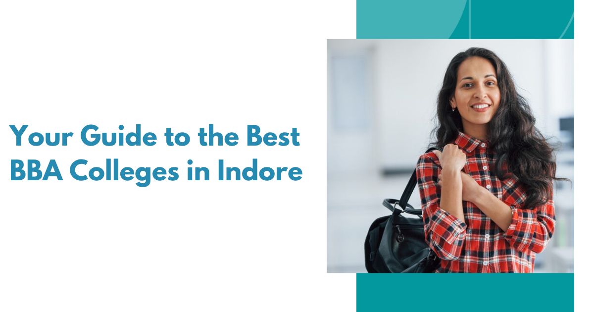 Your Guide to the Best BBA Colleges in Indore