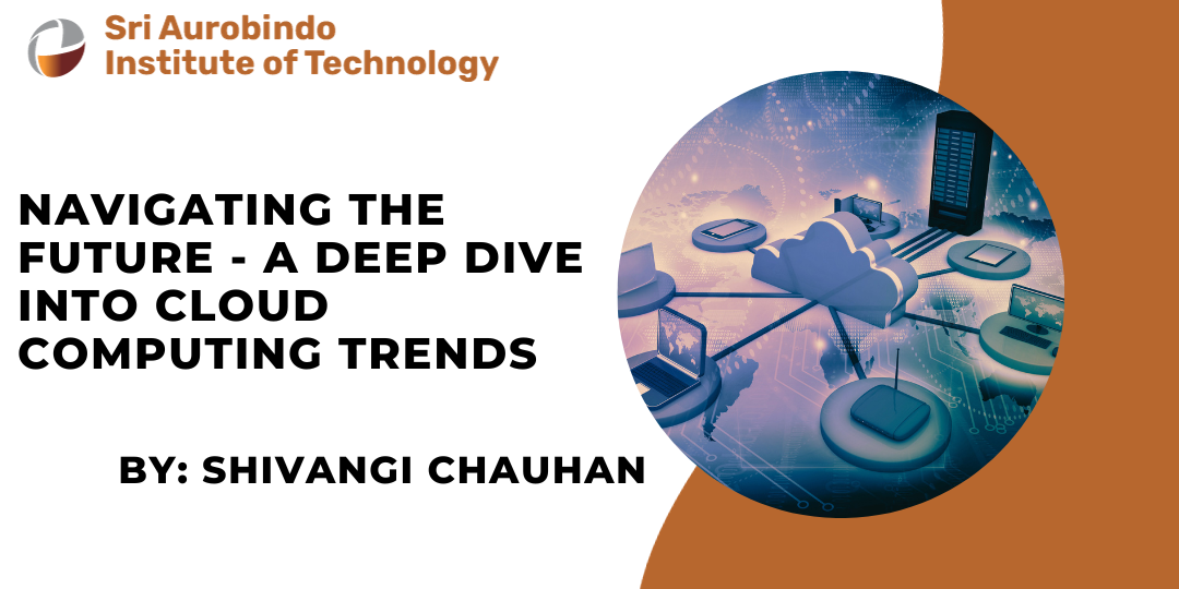 Navigating the Future - A Deep Dive into Cloud Computing Trends